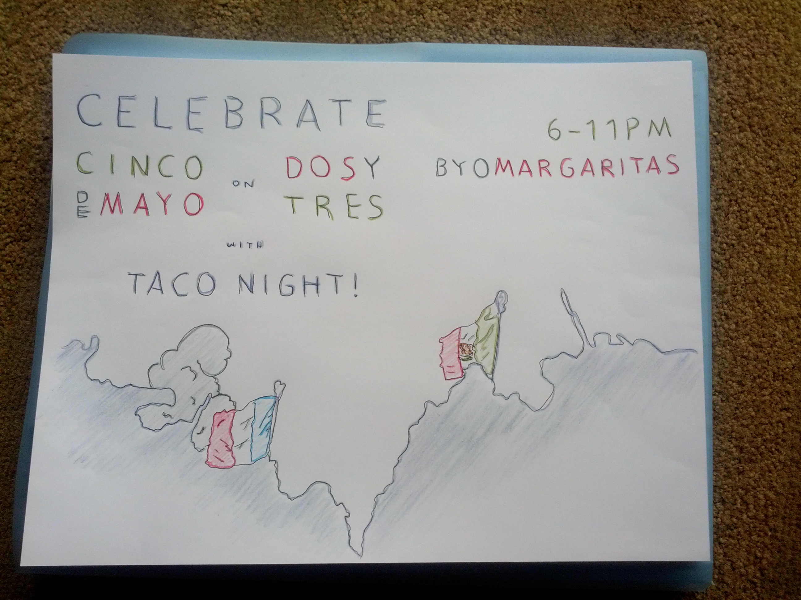 Celebrate Cinco de Mayo on dos y tres (de Mayo) with Taco Night. 6–11pm, B.Y.O. margaritas. (A fight between France and Mexico, designated by their modern day flags, rages on in the background.)